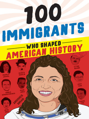 cover image of 100 Immigrants Who Shaped American History